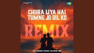 Chura Liya Hai Tumne Jo Dil Ko Remix [upl. by Sorcha368]