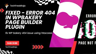 How to Fix WordPress 404 Error Page Not Found While edit in WPBakery Builder plugin with htaccess [upl. by Hesta]