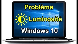 Régler Luminosité Windows 10 Bloqué [upl. by Teerell]