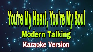 Youre My Heart Youre My Soul  Modern Talking karaoke [upl. by Eytteb]