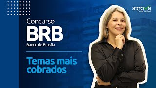 Concurso BRB 2022 Tudo sobre o certame  temas mais cobrados [upl. by Seward]