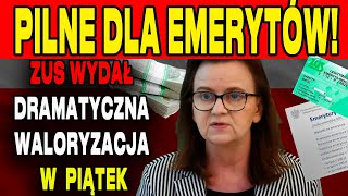 PILNE DLA EMERYTÓW ZUS WYDAŁ DRAMATYCZNA WALORYZACJA EMERYTUR DOTYCZY PRAWIE 9 MLN EMERYTÓW [upl. by Hasan492]