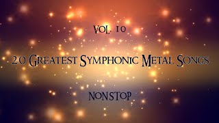 20 Greatest Symphonic Metal Songs NON STOP ★ VOL 10 [upl. by Eenhat]