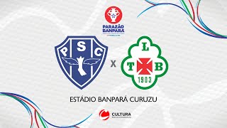 AO VIVO  Paysandu x Tuna  Parazão Banpará 2021 [upl. by Kurzawa]