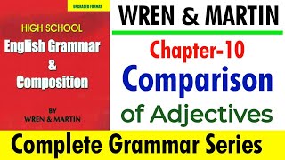 English Grammar by Wren and Martin  Chapter10  Comparison of Adjectives  Degrees of Comparison [upl. by Aikemet817]