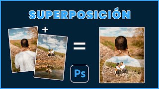 Cómo hacer Superposición de Imágenes en Photoshop [upl. by Alvin165]