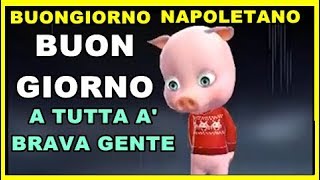 BUONGIORNO A TUTTA A BRAVA GENTE [upl. by Rundgren445]