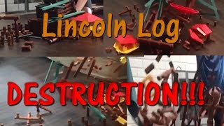 Lincoln Log DESTRUCTION Part 1 [upl. by Kragh530]