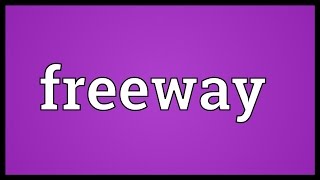 Freeway Meaning [upl. by Lutero]