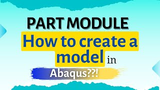 Part module introduction in Abaqus [upl. by Obola]