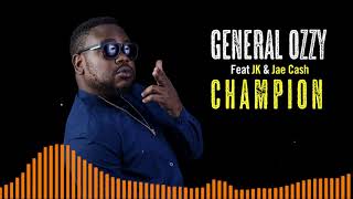 General Ozzy CHAMPION Ft JK amp Jae Cash [upl. by Ecnerrat]