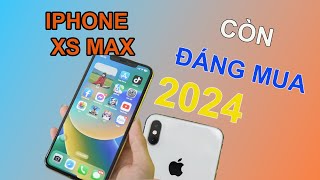 IPHONE XS MAX ĐẦU 2024  có còn nên mua [upl. by Ert50]