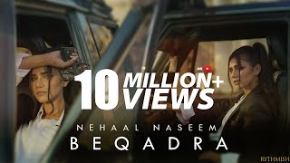 Beqadra  Nehaal Naseem  Official Music Video  Rythmish [upl. by Cheryl]