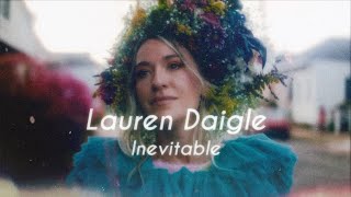 Lauren Daigle  Inevitable Lyrics [upl. by Ronnholm64]