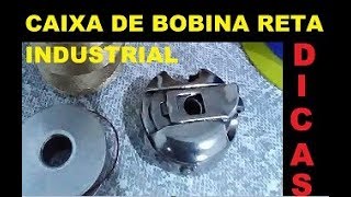 REGULAGEM DA MÁQUINA DE COSTURA CAIXA DE BOBINA RETA INDUSTRIAL DICAS [upl. by Aleahs]