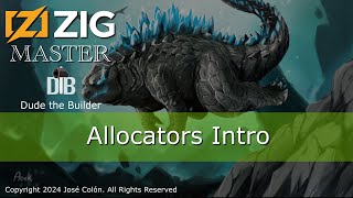 Zig Master Introduction to Allocators [upl. by Pomfret]