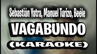 Sebastián Yatra Manuel Turizo Beéle  VAGABUNDO KARAOKE [upl. by Gustavo]