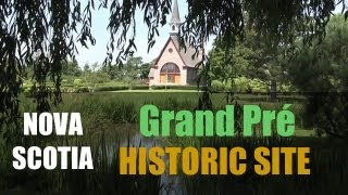 Grand Pré  National amp UNESCO Heritage Site [upl. by Unni]