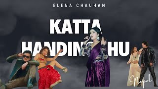 KATTA HANDINXU • Eleena Chauhan • Obi Rayamajhi • Aashma Bishwokarma • Nepali Song [upl. by Ammej]