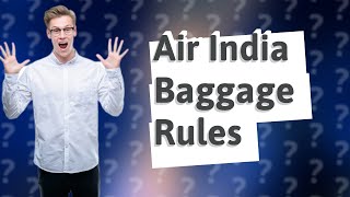 How strict is Air India with baggage [upl. by Schoof]