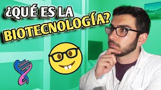 ► ¿QUÉ ES LA BIOTECNOLOGÍA 🔬 [upl. by Inaffyt]