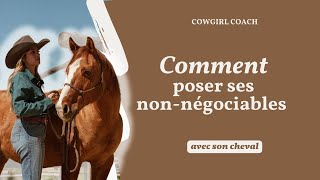 🎁 Comment poser ses NONNÉGOCIABLES avec son cheval   Cowgirl Coach [upl. by Denoting]