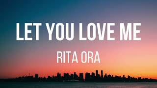 Rita Ora  Let You Love Me Lyrics [upl. by Atsedom]