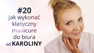 Jak wykonać klasyczny manicure do biura [upl. by Aiyt]