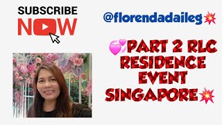 💞Part Two RLC Residences Event Singapore 🇸🇬 florenda daileg 💥 [upl. by Holloway]