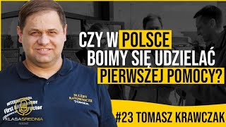 23 DLACZEGO tylko 8 świadków zdarzenia w POLSCE udziela PIERWSZEJ POMOCY Gość Tomasz Krawczak [upl. by Ready]