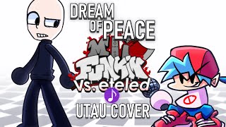 Mii Funkin  Dream of Peace UTAU Cover [upl. by Hairim687]