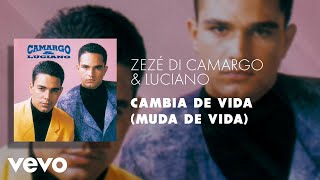 Zezé Di Camargo amp Luciano  Cambia de Vida Muda de Vida Áudio Oficial [upl. by Cyrillus734]