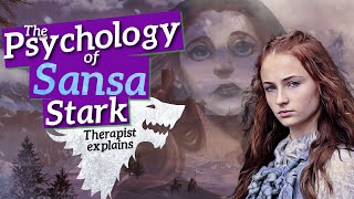 the Psychology of SANSA STARK  therapist analyzes ASOIAF amp Game of Thrones [upl. by Ojeibbob]