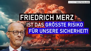 Friedrich Merz ist das größte Risiko für unsere Sicherheit [upl. by Viridi]