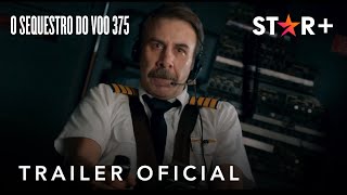 O Sequestro do Voo 375  Trailer Oficial  Star [upl. by Ardel729]