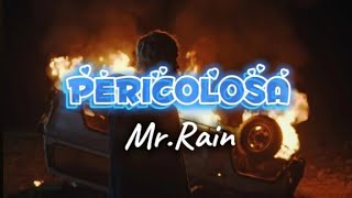 PERICOLOSA MrRain testoaudio [upl. by Aelyk]