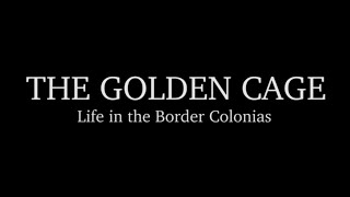 The Golden Cage Life in the Border Colonias  Define American [upl. by Antonius]