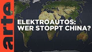 Elektroautos  Wer stoppt China  Mit offenen Karten  ARTE [upl. by Harl]