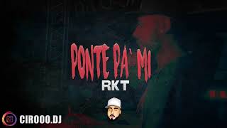 🔥 PONTE PA MI 🍑 RKT A 💯  CIRODEEJAY [upl. by Tram]