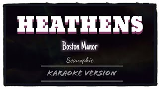 Boston Manor  Heathens Karaoke Version [upl. by Chloette398]