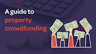 A Guide to Property Crowdfunding [upl. by Rudwik]