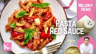 Quick Pasta in Red Sauce  रेड सॉस पास्ता रेसिपी  Penne Arrabiata  Kunal Kapur Tomato Sauce Recipe [upl. by Anierdna]