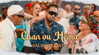 SALIM CRAVATA  CHAN OU HEMA Exclusive music video 2024 [upl. by Alliw74]