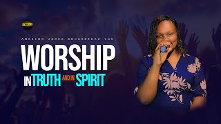 WORSHIP IN TRUTH AND SPIRIT [upl. by Behnken]