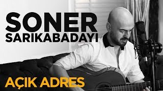 Soner Sarıkabadayı  Açık Adres Akustik [upl. by Rbma]