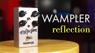 Wampler Reflection Reverb [upl. by Fessuoy780]