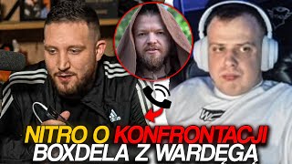 NITRO O KONFRONTACJI BOXDELA Z WARDĘGĄ [upl. by Amej]