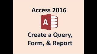 Access 2016  Create a Query Report amp Form  How to Make Queries Reports Forms in Microsoft Tutorial [upl. by Meredeth]