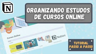 Organizando estudos de cursos online no Notion  TUTORIAL [upl. by Laenahtan4]