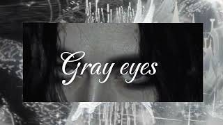 ✩  gray eyes [upl. by Eeresid]